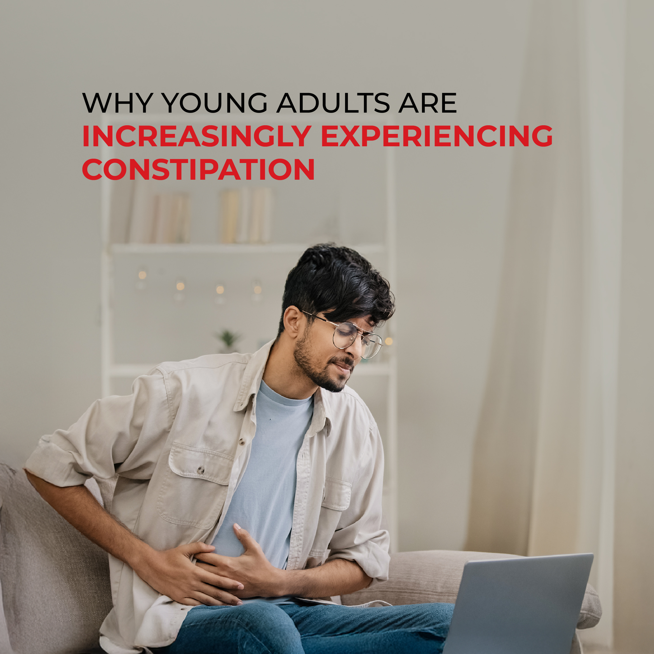 Why Constipation Is Rising Among Young Adults